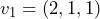 v_1=(2,1,1)