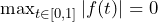 \max_{t \in [0,1]} |f(t)| = 0