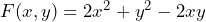 F(x,y) = 2x^2 + y^2 - 2xy