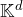 \mathbb{K}^d