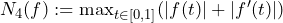 N_4(f) := \max_{t \in [0,1]} (|f(t)| + |f'(t)|)