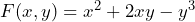 F(x,y) = x^2 + 2xy - y^3