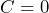 C=0