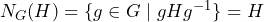 N_G(H) = \{ g \in G \mid gHg^{-1}\} = H