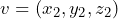 v = (x_{2}, y_{2}, z_{2})