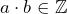 a\cdot b \in \mathbb{Z}