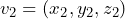 v_2 = (x_2, y_2, z_2)
