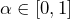 \alpha \in [0,1]