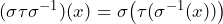 (\sigma\tau\sigma^{-1})(x) = \sigma\big(\tau(\sigma^{-1}(x))\big)