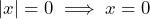 |x|=0 \implies x=0