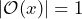 |\mathcal{O}(x)| = 1