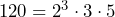 \quad 120 = 2^3\cdot 3\cdot 5