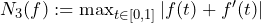 N_3(f) := \max_{t \in [0,1]} |f(t) + f'(t)|