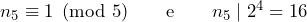 n_5 \equiv 1 \pmod{5}\qquad\text{e}\qquad n_5 \mid 2^4 = 16