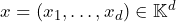 x = (x_1, \dots, x_d) \in \mathbb{K}^d