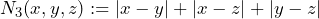 N_3(x, y, z) := |x - y| + |x - z| + |y - z|