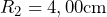 R_2= 4,00 \text{cm}