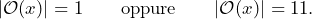 \[|\mathcal{O}(x)| = 1 \qquad \text{oppure} \qquad |\mathcal{O}(x)| = 11.\]