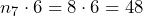 n_7\cdot 6 = 8\cdot6 = 48