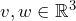 v, w \in \mathbb{R}^3