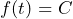 f(t)=C