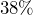 38 \%