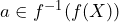 a \in f^{-1}(f(X))