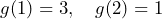 g(1) = 3, \quad g(2) = 1