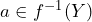 a \in f^{-1}(Y)