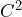 C^2