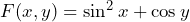 F(x,y) = \sin^2 x + \cos y