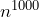 n^{1000}
