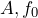 A,f_0