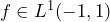 f \in L^1(-1,1)