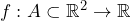 f : A \subset \mathbb{R}^2 \to \mathbb{R}