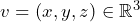 v = (x, y, z) \in \mathbb{R}^3
