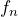 f_n