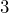 3