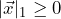 |\vec{x}|_1 \ge 0