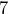 7