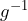 g^{-1}