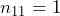 n_{11} = 1