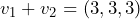 v_1+v_2=(3,3,3)