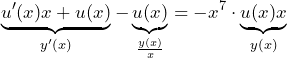 \[\underbrace{u'(x)x+u(x)}_{y'(x)}-\underbrace{u(x)}_{\frac{y(x)}{x}}=-x^7\cdot\underbrace{u(x)x}_{y(x)}\]