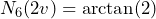 N_6(2v) = \arctan(2)