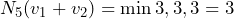 N_5(v_1+v_2)=\min{3,3,3}=3