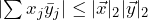 \left|\sum x_j\bar{y}_j\right| \le |\vec{x}|_2|\vec{y}|_2