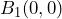 B_1(0,0)